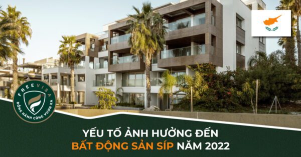 Yếu tố ảnh hưởng đến bất động sản Síp năm 2022