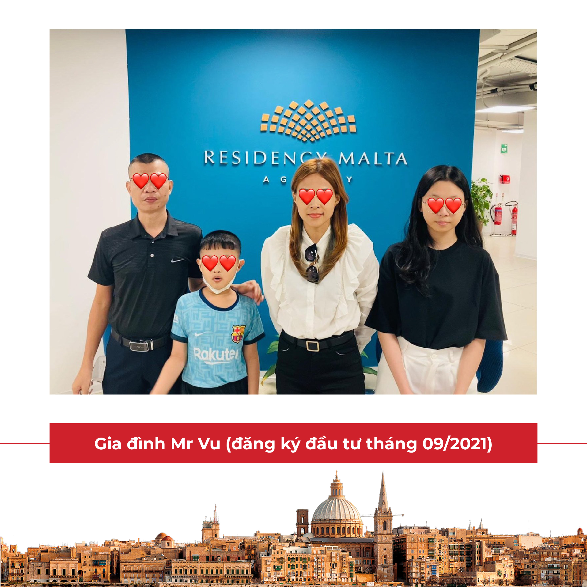 Gia đình Mr Vu (đăng ký đầu tư tháng 09/2021): Tháng 06/2022 cả gia đình gồm Chồng, Vợ và 2 con sang Cục di trú Malta làm sinh trắc học (Biometrics) và nhận thẻ thường trú nhân (thẻ cứng).
