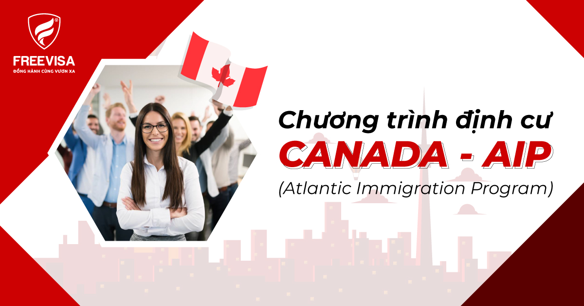 Định cư Canada chương trình AIP (Atlantic Immigration Program)
