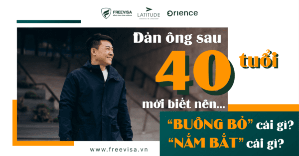Đàn ông sau 40 tuổi mới biết nên "Buông bỏ" cái gì? và "Nắm bắt" cái gì?