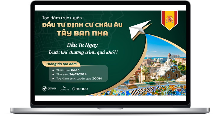 Tọa đàm trực tuyến đầu tư định cư Tây Ban Nha ngày 24/05/2024