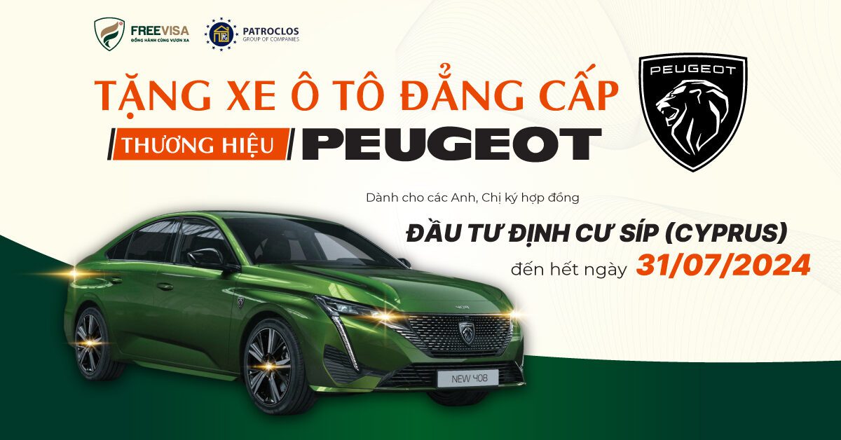 Nhận xe PEUGEOT khi ký hợp đồng định cư Síp trước ngày 31/07