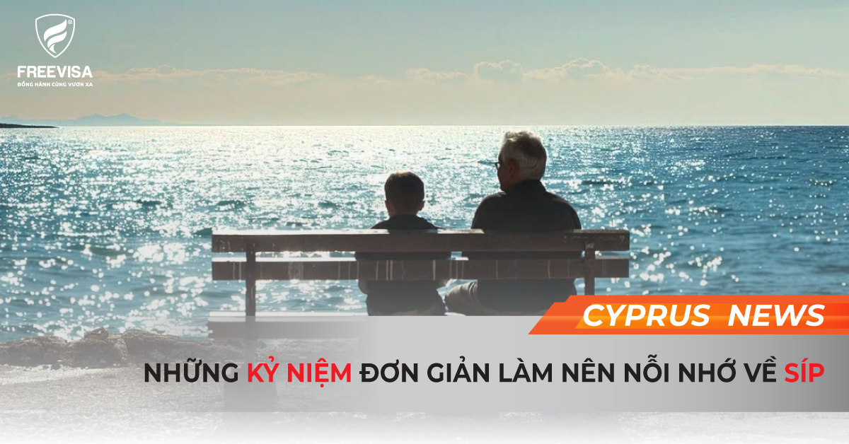 Những kỷ niệm đơn giản làm nên nỗi nhớ về Síp