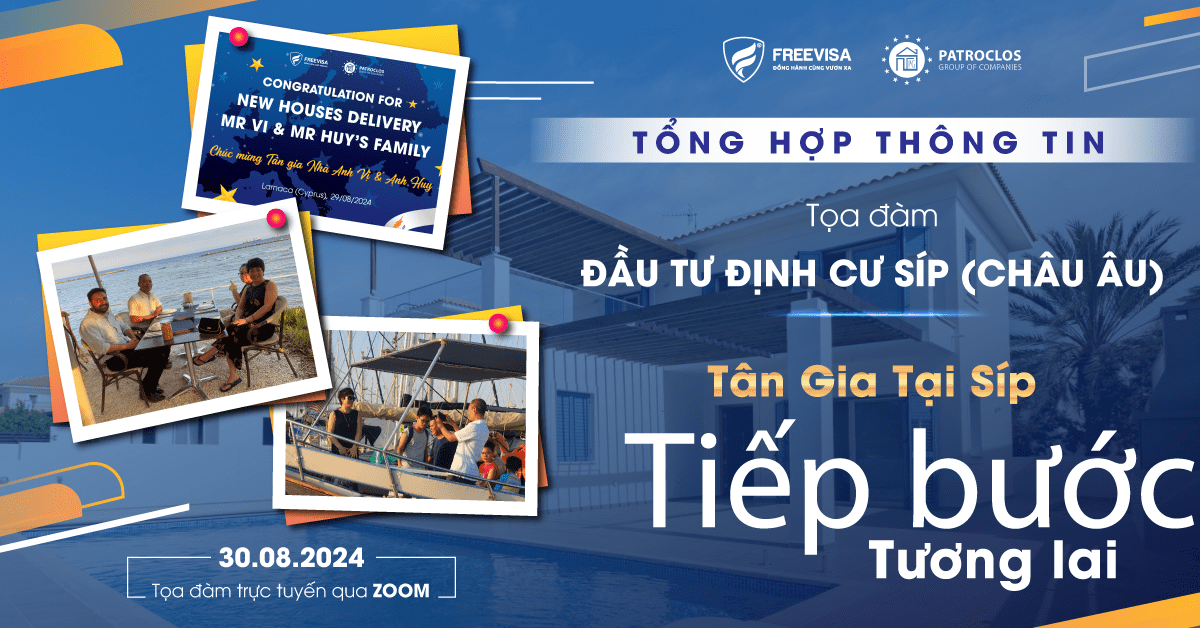 Tổng hợp thông tin tọa đàm online định cư Síp ngày 03/08/2024
