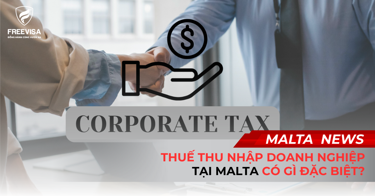 Thuế Thu Nhập Doanh Nghiệp Tại Malta Có Gì Đặc Biệt?