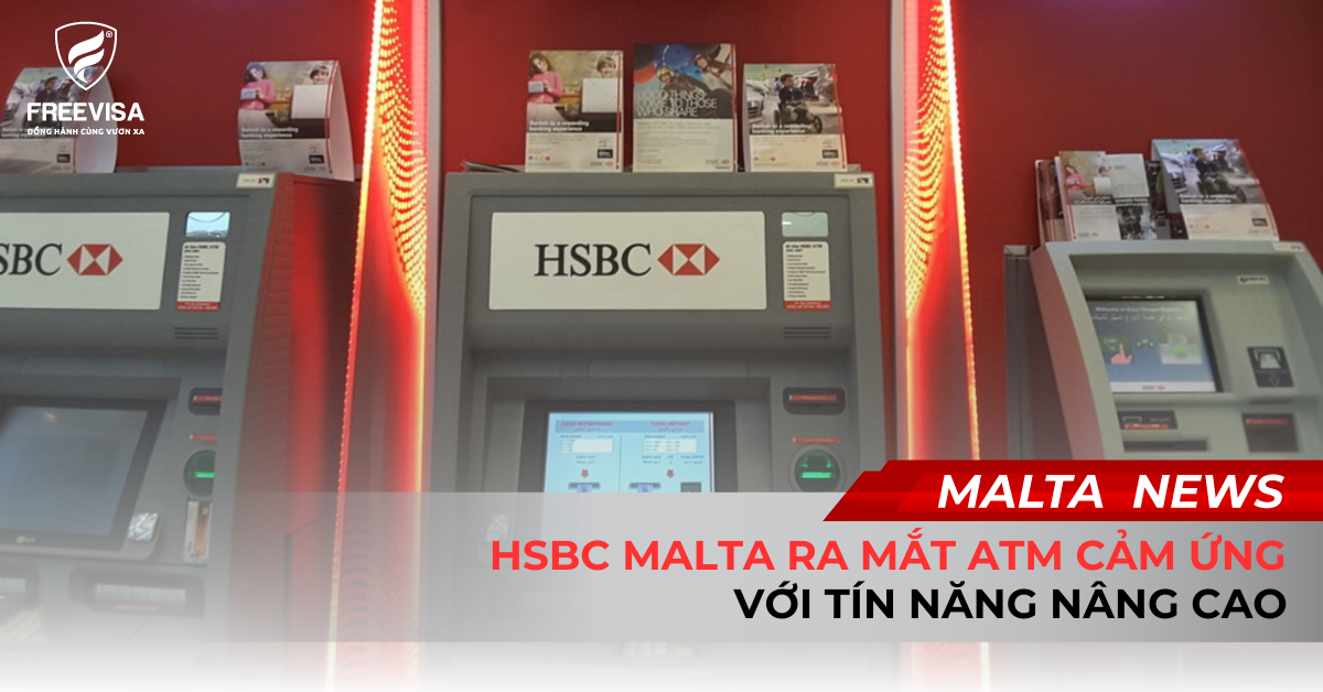 HSBC Malta Ra Mắt ATM Cảm Ứng Với Tính Năng Nâng Cao