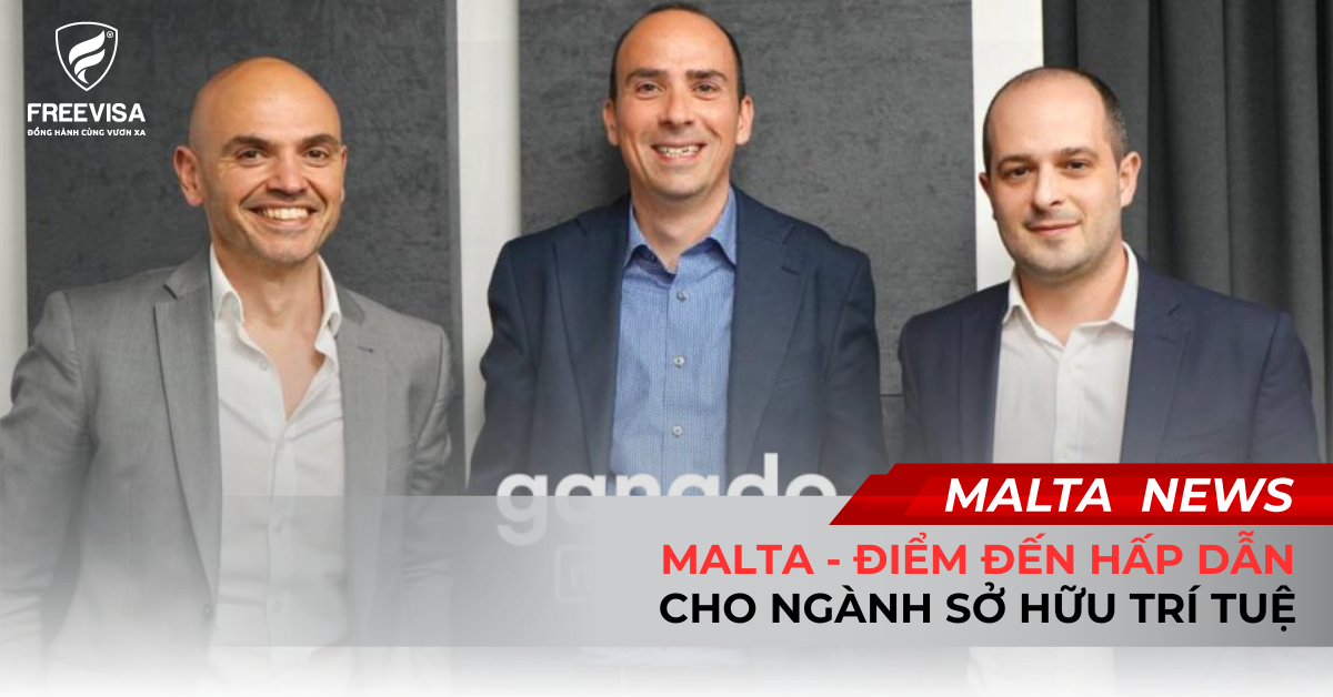 Malta – Điểm Đến Hấp Dẫn Cho Ngành Sở Hữu Trí Tuệ