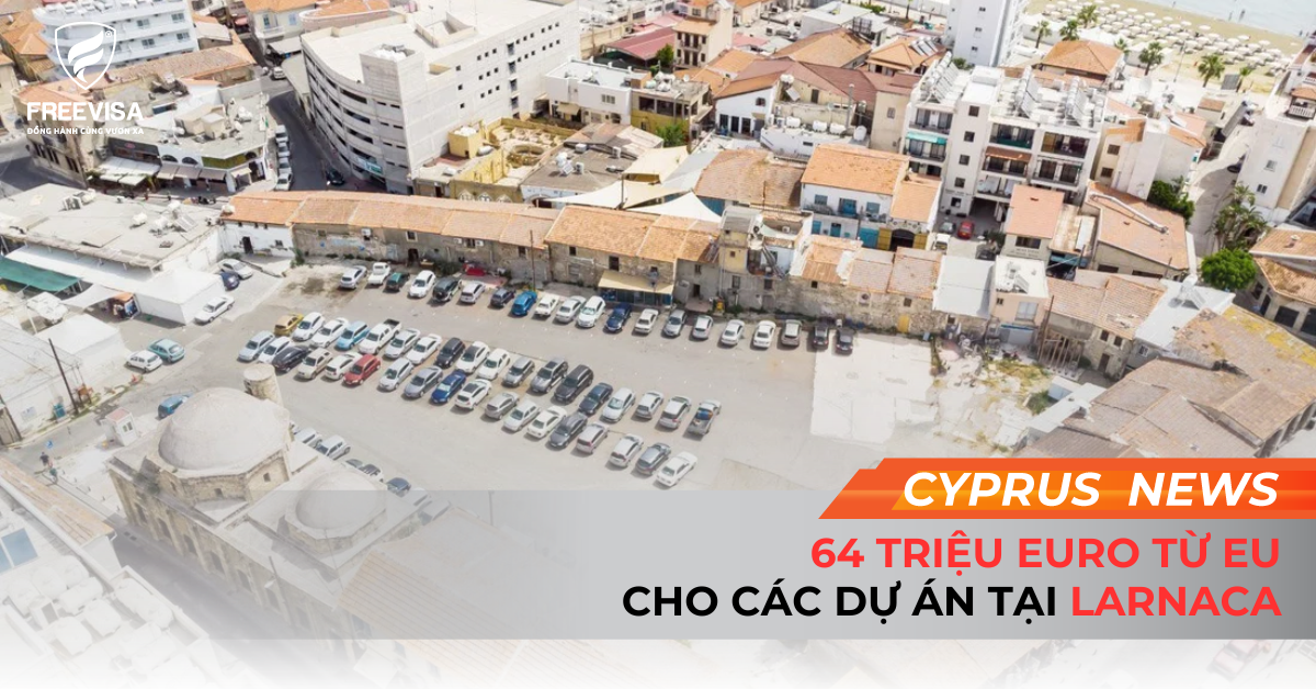 64 Triệu Euro Từ EU Cho Các Dự Án Tại Larnaca