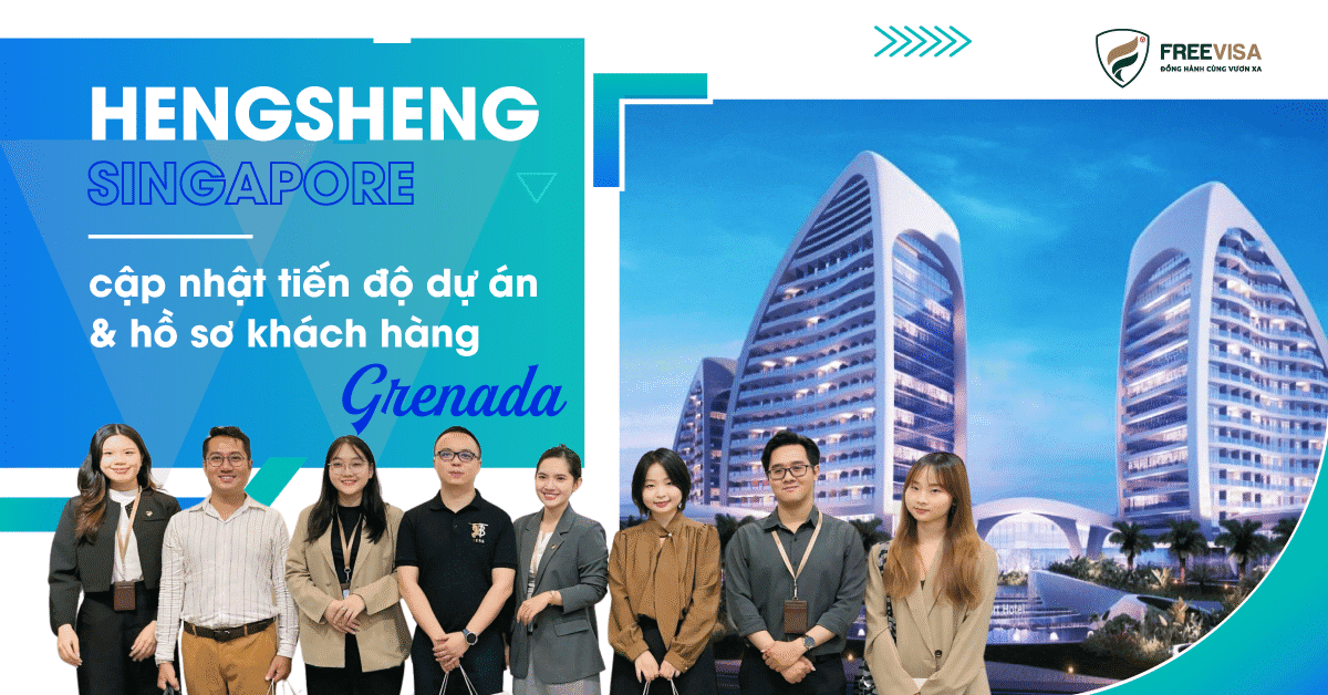 Hengsheng Singapore cập nhật tiến độ dự án và hồ sơ khách hàng GRENADA